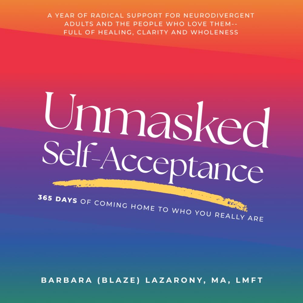 Unmasked Self-Acceptance: 365 Days of Coming Home to Who You Really Are