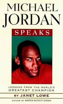Michael Jordan Speaks: Lessons from the World's Greatest Champion