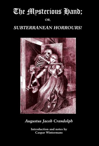 Télécharger The Mysterious Hand; or, Subterranean Horrours! (Gothic Classics) (English Edition) Francais PDF