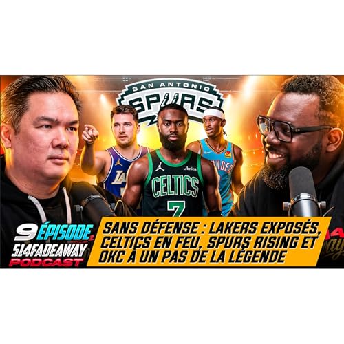 Sans D&eacute;fense: Lakers expos&eacute;s, Celtics en feu, Spurs Rising et Okc &agrave; un pas de la l&eacute;gende