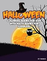 Halloween Coloring Books For Kids : With Math Books For Toddlers 1976471346 Book Cover