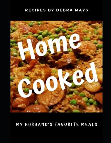 Home Cooked: My Husband's Favorite Meals