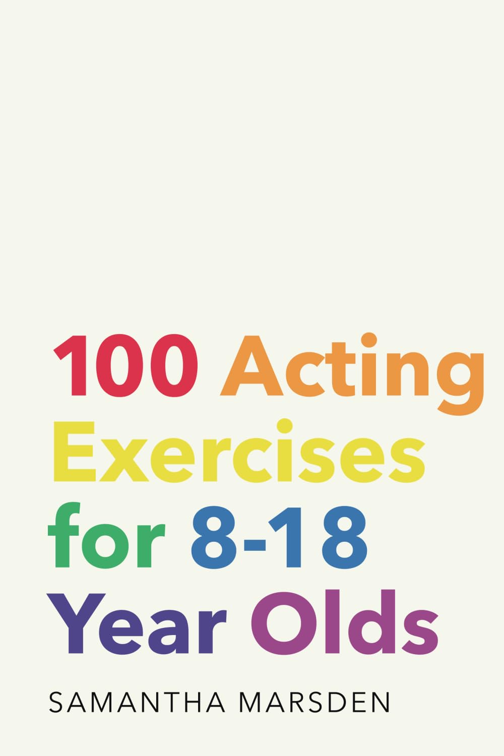 100 Acting Exercises for 8-18 Year Olds