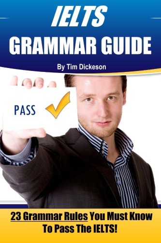 Ielts Grammar Guide: 23 Grammar Rules You Must Know To Pass The Ielts!