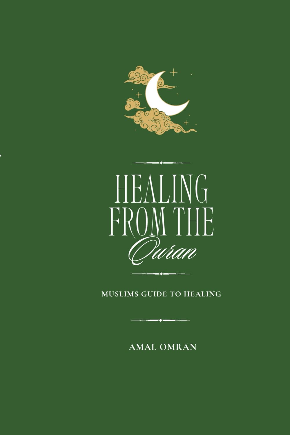 Healing From The Quran: Healing Body Mind & Soul (Healing Body Mind Soul Islamic Perspective)