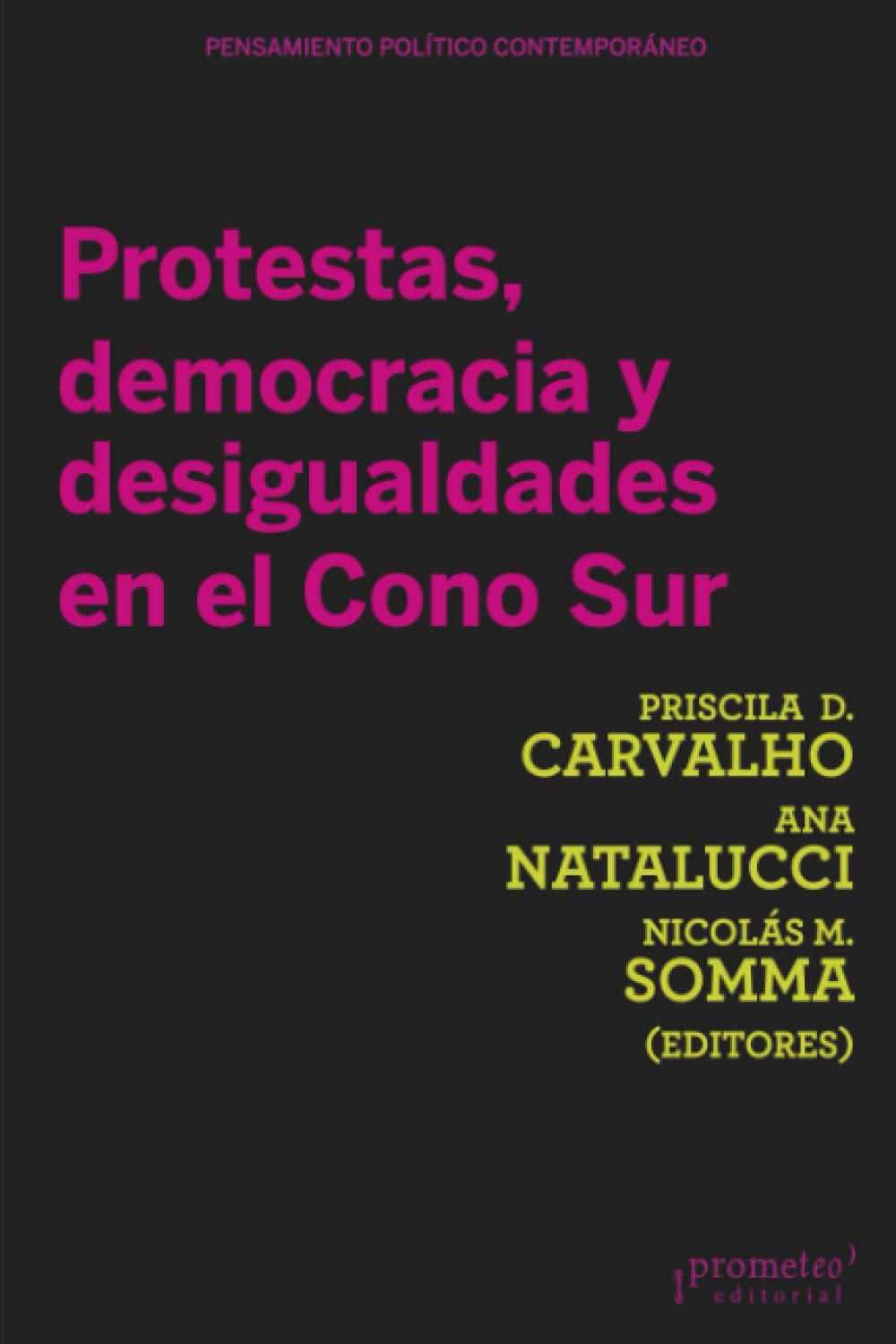 Protestas, democracia y desigualdades en el Cono Sur (Colección Pensamiento Político Contemporáneo)