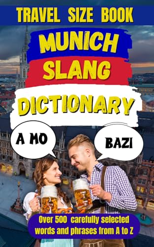 Munich Slang Dictionary: The Ultimate Guide to Bavarian Street Ta...