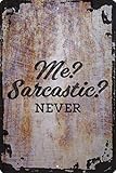 Wall Sign Me? Sarcastic? Never cursive caps funny joker laid back grump Decorative Flat Canvas Art Print Wall Decor Funny Gift