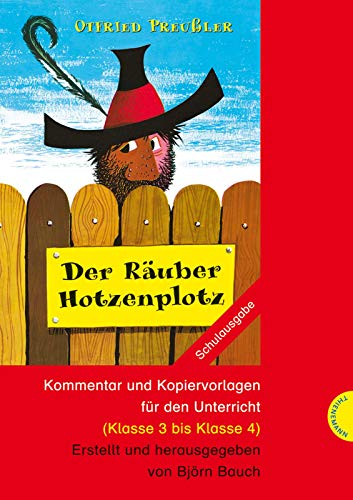 Der Räuber Hotzenplotz: | Unterrichtsmaterial mit Kommentar und Kopiervorlagen für die Grundschule Der Räuber Hotzenplotz: | Unterrichtsmaterial mit Kommentar und Kopiervorlagen für die Grundschule