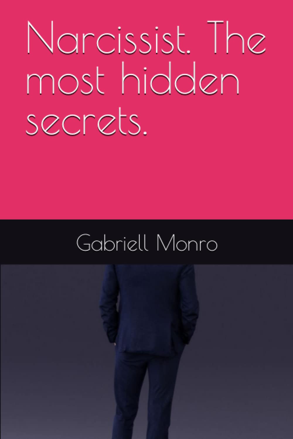 Narcissist. The most hidden secrets.