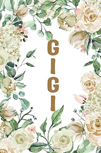 GIGI: Gigi Notebook, Cute Lined Notebook, Gigi Gifts, Creme Flower, Floral