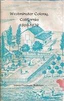 Westminster Colony California 1869-1879 0943480566 Book Cover