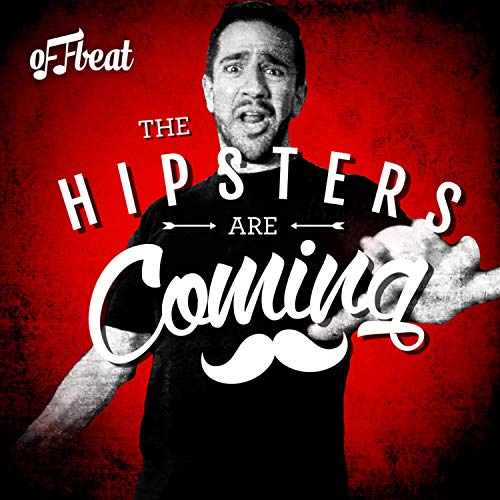 The Hipsters Are Coming [Explicit]