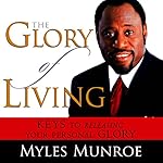 Cover of The Glory of Living: Keys to Releasing Your Personal Glory