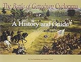 The Battle of Gettysburg Cyclorama, A History and Guide