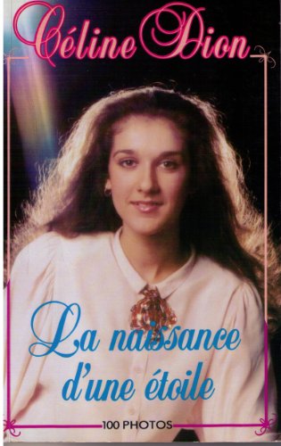 Celine Dion: La Naissance d'une Etoile