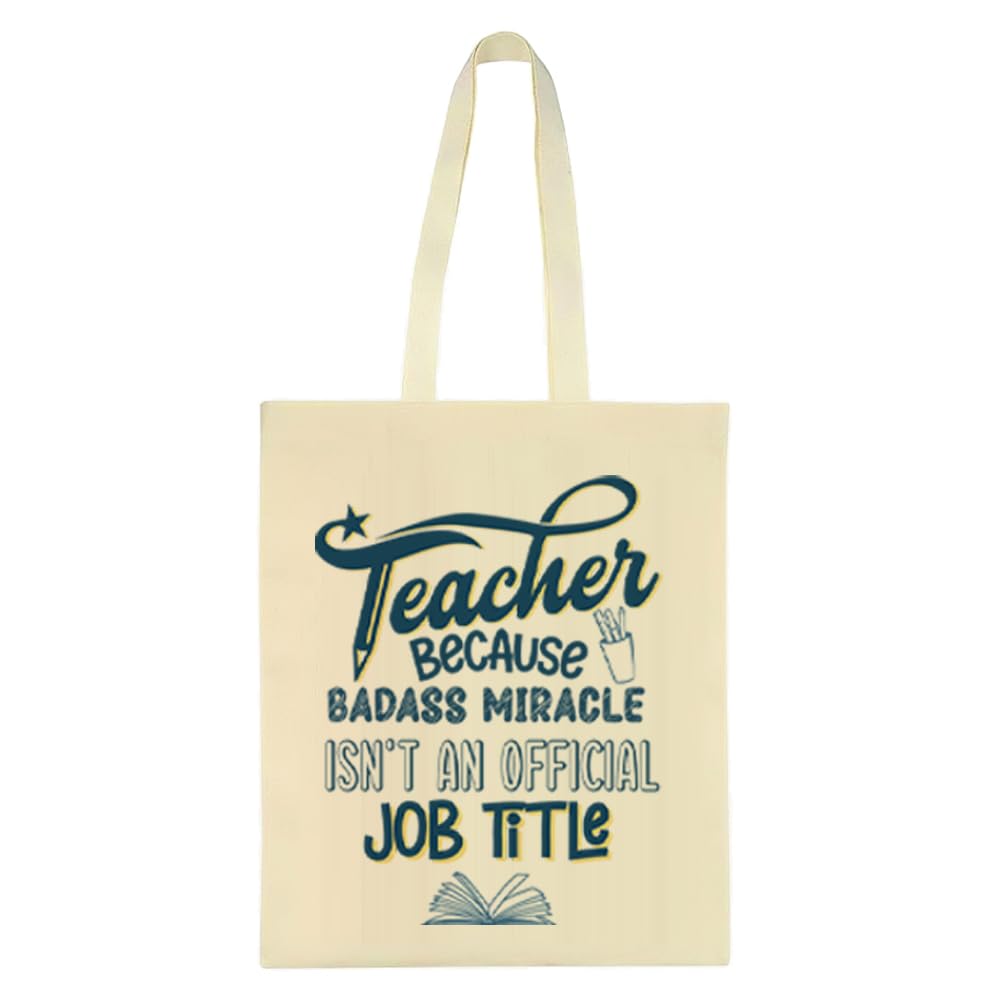 Getagift Teacher Because Badass Miracle Isn't an Official Job Title, Reusable Bag, Shopping Bag, Natural Tote Bag.