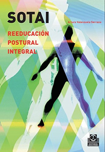 Sotai Reeducacion Postural Integral Salud Spanish Edition Ebook Serrano Arturo Valenzuela Amazon De Kindle Shop