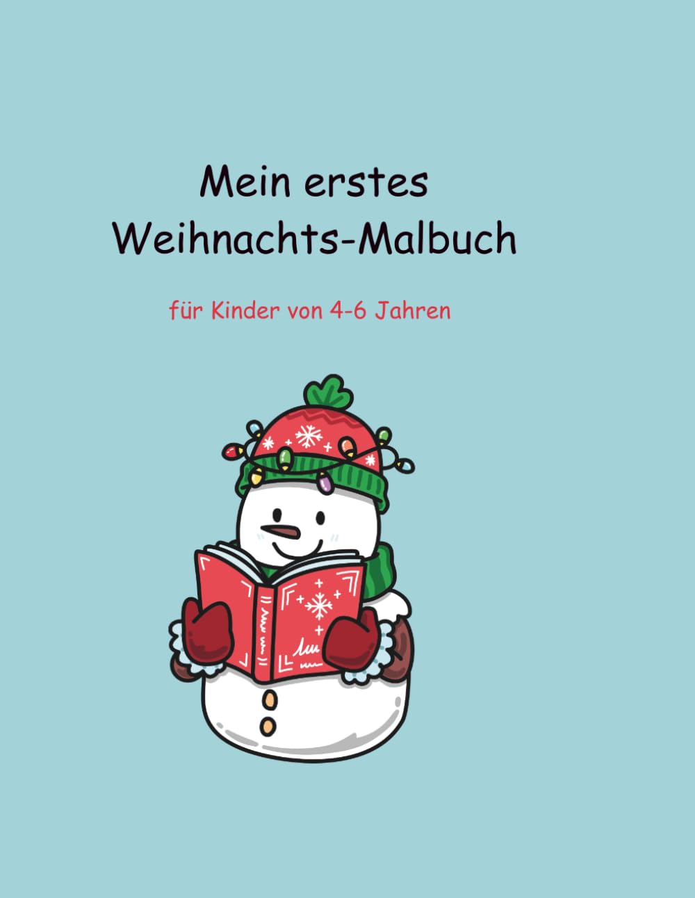 Mein erstes Weihnachts-Malbuch: Ein festliches Malbuch für Kinder von 4 bis 6 Jahren