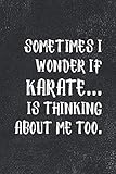  I Wonder If Karate Is Thinking: Journal For Martial Arts Woman Girl Man Guy - Best Funny Sensei Teacher Student Gifts - Vintage Black Cover 6\"x9\" Notebook