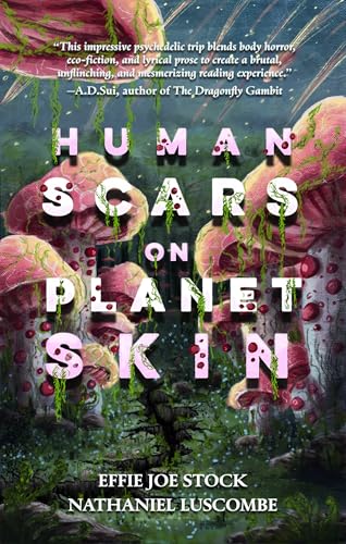 Human Scars on Planet Skin: A Science Fantasy Horror Novel