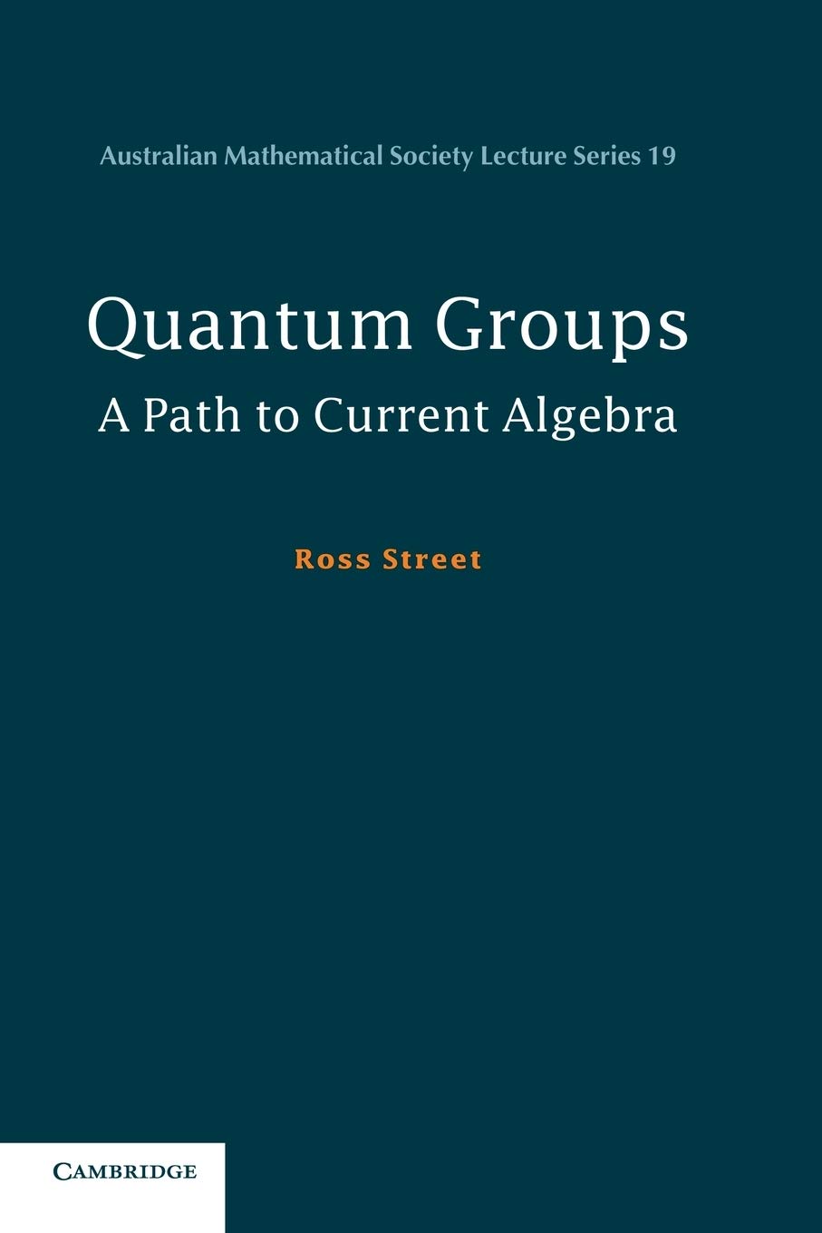 Quantum Groups: A Path to Current Algebra, Street, Ross 9780521695244 New<-