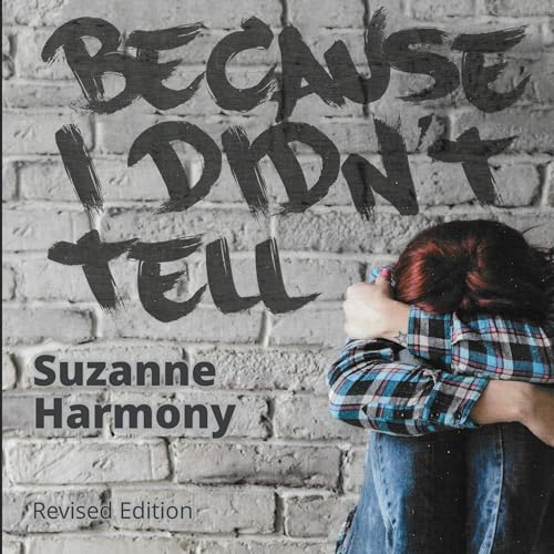 Because I Didn't Tell, Revised Edition by Suzanne Harmony episode artwork