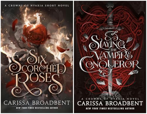 Crowns of Nyaxia Standalones 2-Book Collection - Six Scorched Roses, Slaying the Vampire Conqueror - Dark Fantasy Romance