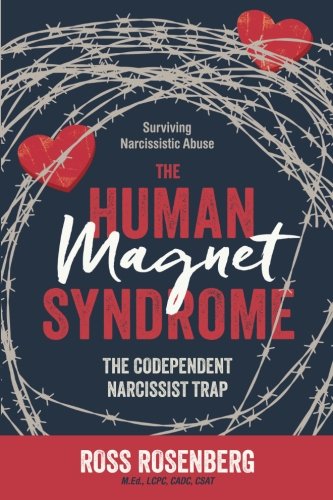 The Human Magnet Syndrome: The Codependent Narcissist Trap