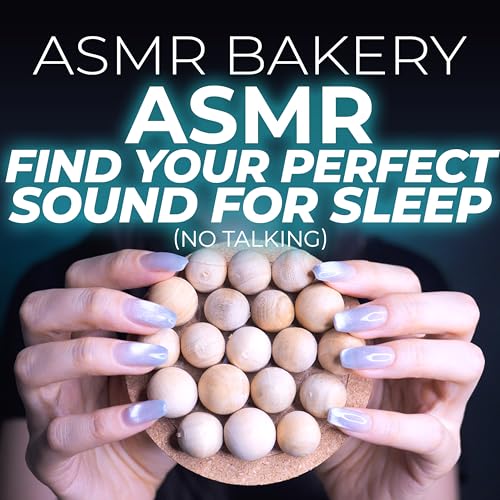 Play ASMR Find Your Perfect Sound for Sleep (No Talking) by ASMR Bakery ...