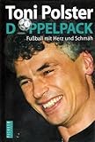 Toni Polster. Doppelpack: Fußball mit Herz und Schmäh