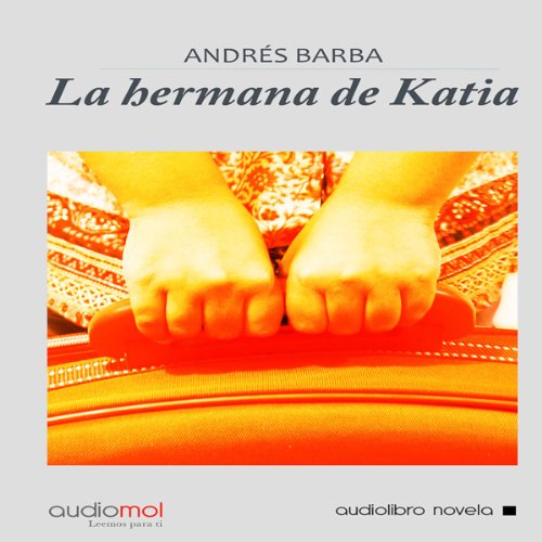 La hermana de Katia [Katia's Sister] Audio Libro por Andrés Barba