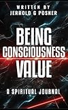 Being, Consciousness, Value: A Spiritual Journal