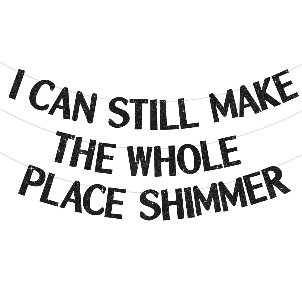 BEISHIDA Black I Can Still Make the Whole Place Shimmer Banner,NO DIY,Black Glitter Birthday Party Decorations,Singer Birthday Banner, Birthday Party Supplies