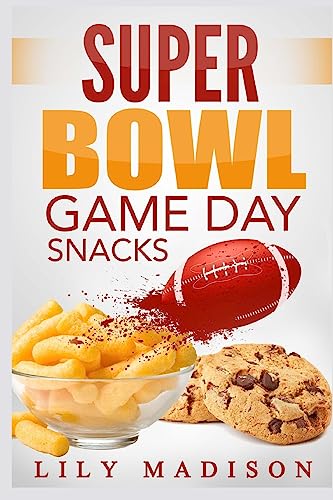 Super Bowl Game Day Snacks (Special Occasion Cooking Series)