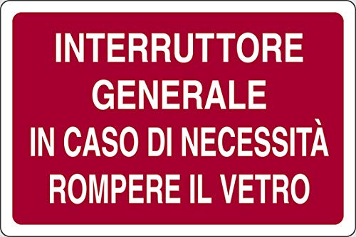 Interruttore elettrico generale. Azionare solo in caso di incendio - CARTELLO SEGNALETICO in Adesivo Resistente, Pannello in Forex o Pannello In Alluminio (PANNELLO IN ALLUMINIO 10X15 CM
