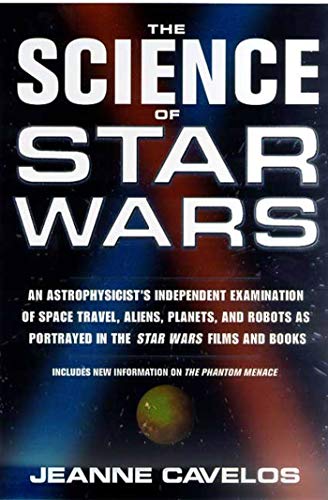 The Science of Star Wars: An Astrophysicist's Independent Examination of Space Travel, Aliens, Planets, and Robots as Portrayed in the Star Wars Films and Books image 3