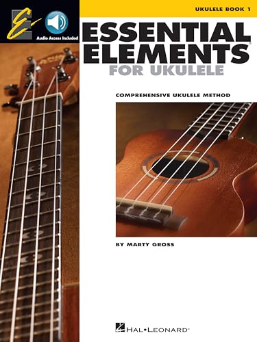 Essential Elements for Ukulele - Method Book 1 with Online Audio | Beginner Level Chords, Strumming, Note Reading and TAB | Step-by-Step Ukulele Lessons with 30 Songs | Easy Music Book