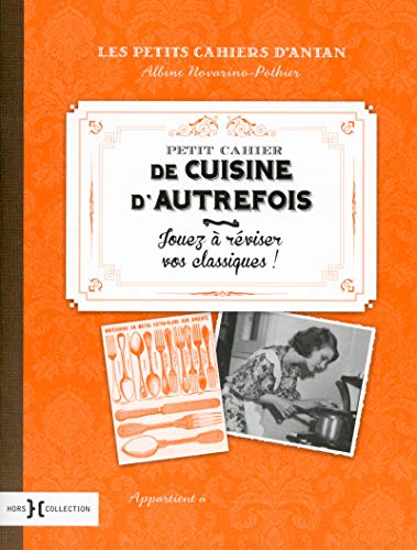 Télécharger Petit cahier de la cuisine d'autrefois PDF