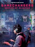Gamechangers: Dreams of BlizzCon