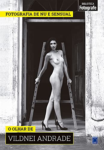 Coleção Fotografia de Nu e Sensual - O olhar de Vildnei Andrade