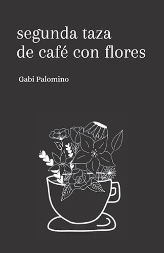 Segunda taza de café con flores (Spanish Edition)