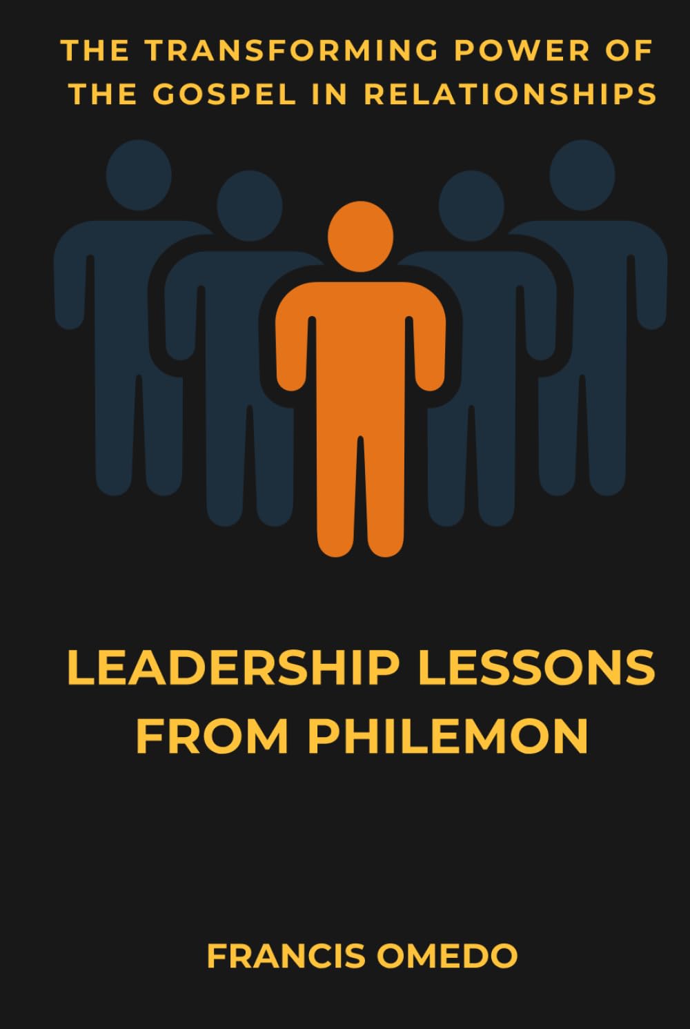 Leadership Lessons From Philemon: The Transforming Power of the Gospel in Relationships