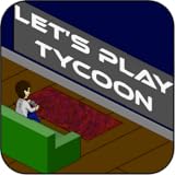 Let's Play Tycoon