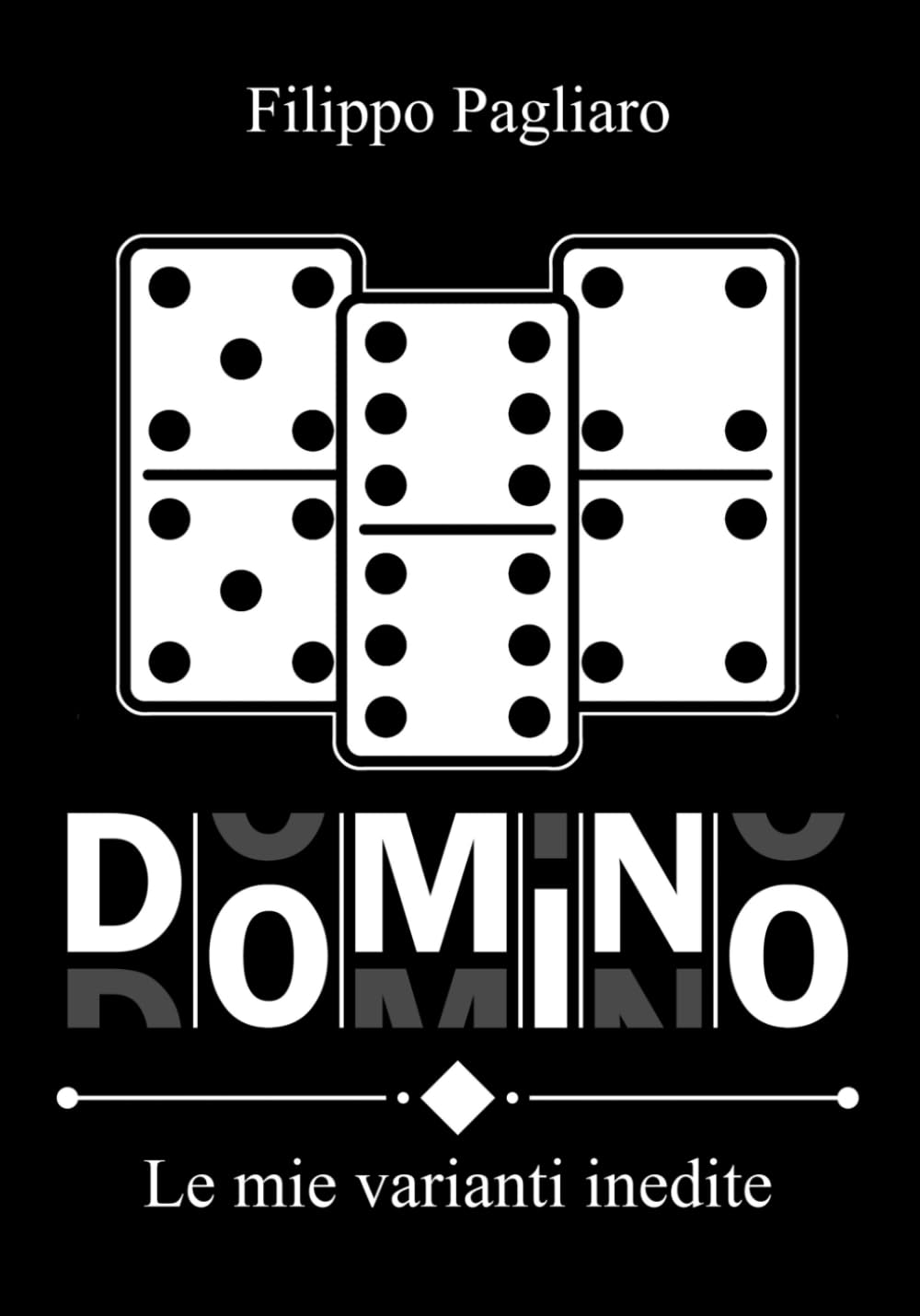 Domino: Le mie varianti inedite (Domino – Manuali di Gioco)