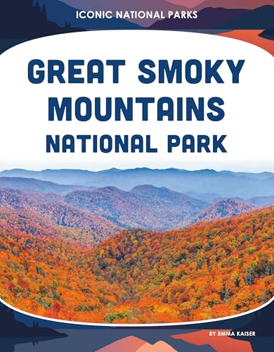 Great Smoky Mountains National Park (Iconic National Parks)