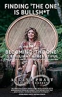 Finding ‘The One' Is Bullsh*t BECOMING ‘The One’ is Brilliant & Beautiful 057867565X Book Cover