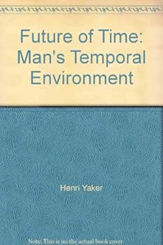 Paperback Future of Time: Man's Temporal Environment Book