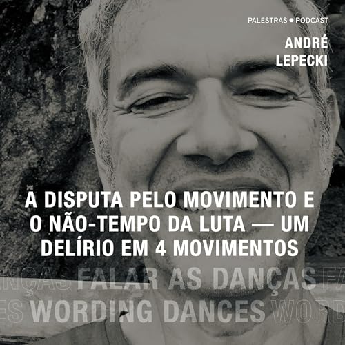 Ep. 5 - Andr&eacute; Lepecki