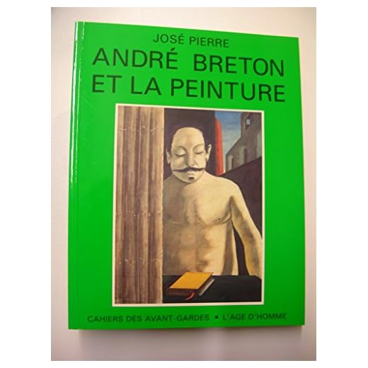 André Breton et la peinture (Cahier des avant-gardes)